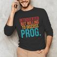 Introverted But Willing To Discuss Prog Rock Music Lover Unisex Long Sleeve T-Shirt Introverted But Willing To Discuss Prog Rock Music Lover Unisex Long Sleeve T-Shirt