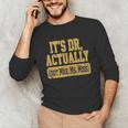 Its Dr Actually PhD Doctorate Graduation Women MD Unisex Long Sleeve T-Shirt