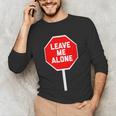 Loner Antisocial Introvert Stop Sign Says Leave Me Alone Unisex Long Sleeve T-Shirt Loner Antisocial Introvert Stop Sign Says Leave Me Alone Unisex Long Sleeve T-Shirt