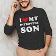 I Love My Introvert Son I Heart My Introvert Son Unisex Long Sleeve T-Shirt