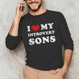 I Love My Introvert Sons I Heart My Introvert Sons Unisex Long Sleeve T-Shirt