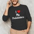 I Love My PreSchool Students Teachers Educators Graduation Unisex Long Sleeve T-Shirt