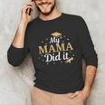 My Mama Did It Proud Class Senior Graduate Graduation Unisex Long Sleeve T-Shirt