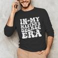 In My Master's Degree Era Graduation Master Degree Unisex Long Sleeve T-Shirt