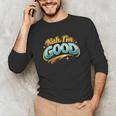 Nah Im Good Sarcastic Quote Introvert Humor Unisex Long Sleeve T-Shirt