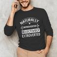 Naturally Introverted Selectively ExtrovertedIntrovert Joke Unisex Long Sleeve T-Shirt Naturally Introverted Selectively ExtrovertedIntrovert Joke Unisex Long Sleeve T-Shirt