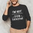 Not 4 Everyone Sarcastic Introvert Graphic Unisex Long Sleeve T-Shirt