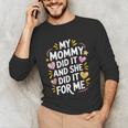 Nurse Mom My Mommy Did It And She Did It For Me Graduation Unisex Long Sleeve T-Shirt