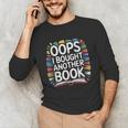Oops I Bought Another Book Library Reader Bibliophile Unisex Long Sleeve T-Shirt