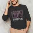 Oops I Don't Care Humor Small Talk Hater Introvert Unisex Long Sleeve T-Shirt Oops I Don't Care Humor Small Talk Hater Introvert Unisex Long Sleeve T-Shirt