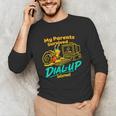My Parents Survived Dial Up Internet Nostalgia 90s Unisex Long Sleeve T-Shirt