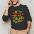 Be Patient With Me I'm From The 1900s Millennial Gen X Unisex Long Sleeve T-Shirt