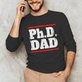 PHD DAD Shirt Doctorate Graduation Fathers Day Unisex Long Sleeve T-Shirt
