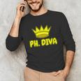 PhD Graduation Ph Diva t Shirt Phdiva Phd t Unisex Long Sleeve T-Shirt