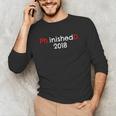 PhD Graduation PhinisheD Finished 2018 Tshirt Unisex Long Sleeve T-Shirt
