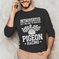 Pigeon Racing Introvert Pigeon Breeder Homing Pigeon Unisex Long Sleeve T-Shirt