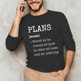 Plans Definition For Homebodies & Introverts Sarcastic Unisex Long Sleeve T-Shirt