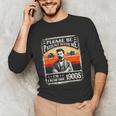 Please Be-Patient With Me I'm From The 1900s Humor Saying Unisex Long Sleeve T-Shirt