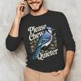 Please Chew Quieter Introvert Christmas Bird Watcher Unisex Long Sleeve T-Shirt