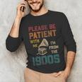 Please Be Patient With Me I'm From The 1900s Cool Gramophone Unisex Long Sleeve T-Shirt Please Be Patient With Me I'm From The 1900s Cool Gramophone Unisex Long Sleeve T-Shirt