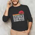 Please Be Patient With Me I'm From The 1900s Fathers Day Unisex Long Sleeve T-Shirt Please Be Patient With Me I'm From The 1900s Fathers Day Unisex Long Sleeve T-Shirt