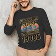 Please Be Patient I'm From The 1900s Retro Computer Unisex Long Sleeve T-Shirt