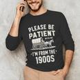 Please Be Patient I'm From The 1900s Retro Unisex Long Sleeve T-Shirt