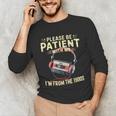Please Be Patient I'm From The 1900s Sarcastic Joke Unisex Long Sleeve T-Shirt
