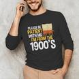 Please Be Patient With Me I'm From The 1900s Vintage Oregon Unisex Long Sleeve T-Shirt