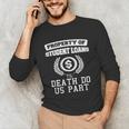 Property Of Student Loans College Graduation Shirt Unisex Long Sleeve T-Shirt