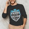 Proud Friend Of a 2018 College Grad Graduation Unisex Long Sleeve T-Shirt