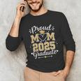 Proud Mom Of a 2025 Graduate Class Of 2025 Graduation Unisex Long Sleeve T-Shirt