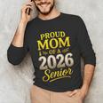 Proud Mom Of A 2026 Senior Graduation Pride Unisex Long Sleeve T-Shirt