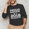 Proud Nephew Of A 2018 Graduate Class Graduation Unisex Long Sleeve T-Shirt