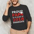Proud Papa Of A Class Of 2018 Graduate Shirt Graduation Unisex Long Sleeve T-Shirt