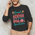 Proud Sister Of An Amazing PhD Graduate Family Graduation Unisex Long Sleeve T-Shirt