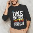 Psychology Graduation Shirt Hotter By One Degree University Unisex Long Sleeve T-Shirt