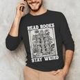 Read Books Stay Weird Introvert Book Lover Book Unisex Long Sleeve T-Shirt