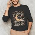 I Still Read Fairytales For Book Lovers At Bedtime Nostalgia Unisex Long Sleeve T-Shirt