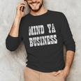 Retro Mind Ya Business Vintage Love Privacy Introvert Unisex Long Sleeve T-Shirt Retro Mind Ya Business Vintage Love Privacy Introvert Unisex Long Sleeve T-Shirt