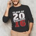 Reunion 2016 Class Of 2016 Reunion 16 Graduation 2016 Unisex Long Sleeve T-Shirt