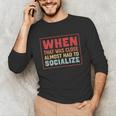 Sarcastic Anti Social Introvert Socialize Unisex Long Sleeve T-Shirt