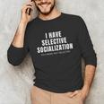 Selective Socialization For Introverts And Shy People Unisex Long Sleeve T-Shirt