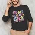In My Senior Era Mom Class Of 2025 Senior 2025 Graduation Unisex Long Sleeve T-Shirt