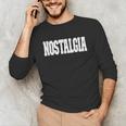 Shirt That Says Nostalgia For Men Women & Kids Unisex Long Sleeve T-Shirt Shirt That Says Nostalgia For Men Women & Kids Unisex Long Sleeve T-Shirt