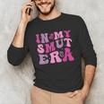 In My Smut Era Groovy Smut Book Reading Spicy Book Romance Unisex Long Sleeve T-Shirt In My Smut Era Groovy Smut Book Reading Spicy Book Romance Unisex Long Sleeve T-Shirt