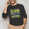 So Long 1st Grade 2nd Grade Here I Come School Graduation Unisex Long Sleeve T-Shirt
