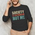 Society Is The Problem Not Me Sarcastic Introvert Unisex Long Sleeve T-Shirt Society Is The Problem Not Me Sarcastic Introvert Unisex Long Sleeve T-Shirt