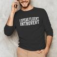 I Speak Fluent Introvert Unisex Long Sleeve T-Shirt I Speak Fluent Introvert Unisex Long Sleeve T-Shirt