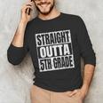Straight Outta 5th Grade Graduation Motivational Unisex Long Sleeve T-Shirt